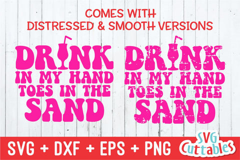 Drink In My Hand Toes In The Sand svg - Summer Cut File - Beach - Quote - svg - svg - dxf - eps - png - Silhouette - Cricut - Digital File SVG Svg Cuttables 