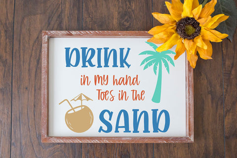 Drink In My Hand Toes In The Sand SVG | Summer Cut File SVG B Renee Design 