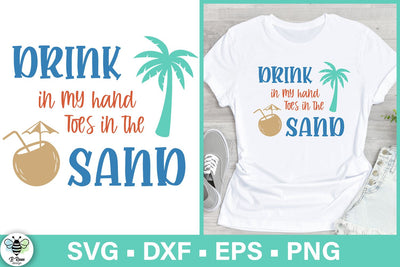 Drink In My Hand Toes In The Sand SVG | Summer Cut File SVG B Renee Design 