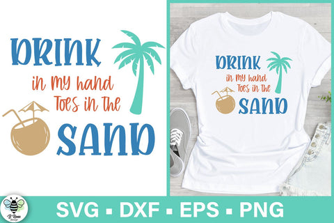 Drink In My Hand Toes In The Sand SVG | Summer Cut File SVG B Renee Design 
