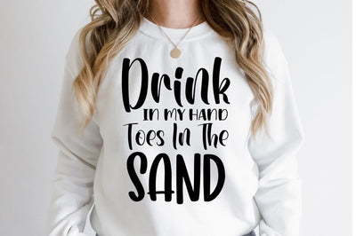 Drink In My Hand Toes In The Sand svg SVG orpitasn 