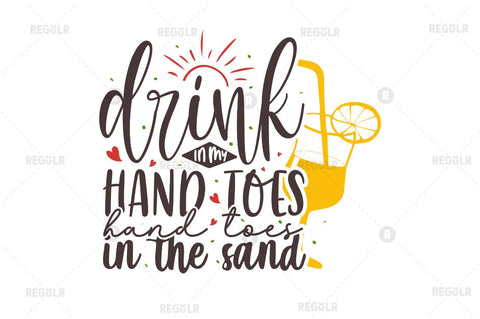 Drink in my hand toes in the sand SVG SVG Regulrcrative 