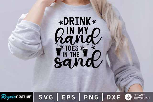Drink in my hand toes SVG SVG Regulrcrative 