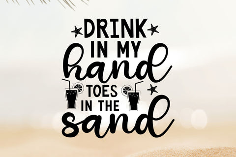 Drink in my hand toes SVG SVG Regulrcrative 