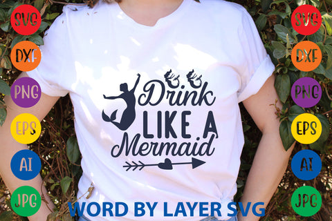 Drink Like A Mermaid, Mermaid SVG Design SVG Rafiqul20606 