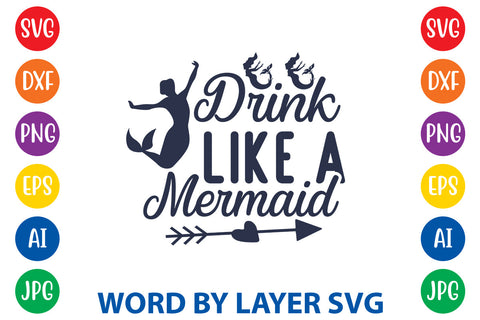 Drink Like A Mermaid, Mermaid SVG Design SVG Rafiqul20606 
