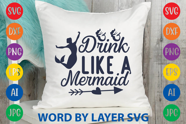 Drink Like A Mermaid, Mermaid SVG Design SVG Rafiqul20606 