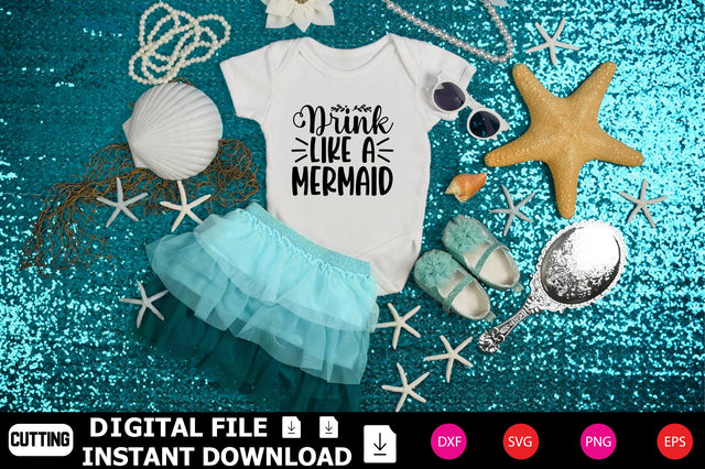 Drink Like A Mermaid SVG cut files SVG Shahin alam 
