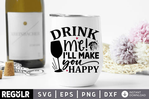 Drink me ill make you happy SVG SVG Regulrcrative 