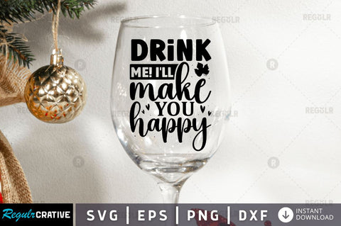 Drink me ill make you happy SVG SVG Regulrcrative 