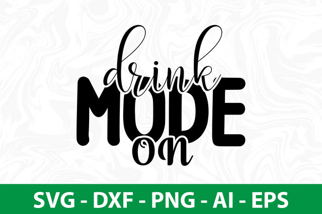Drink Mode On svg SVG nirmal108roy 