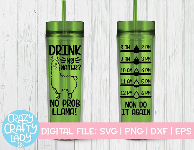 Drink My Water? No Prob Llama | Water Bottle Tracker SVG Cut File SVG Crazy Crafty Lady Co. 