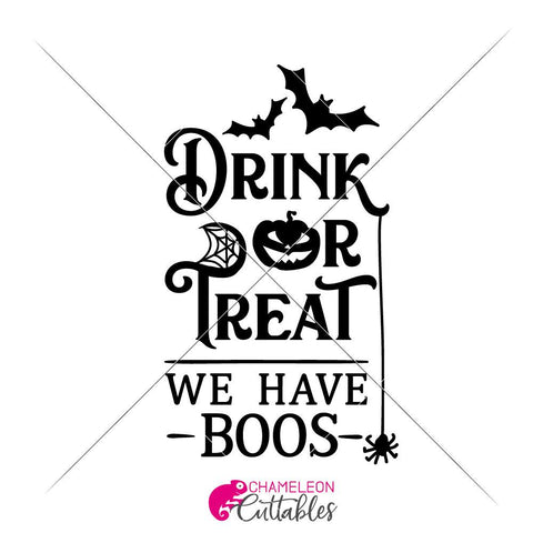 Drink or Treat - We have BOOs - funny drinking Halloween SVG for wood sign SVG Chameleon Cuttables 