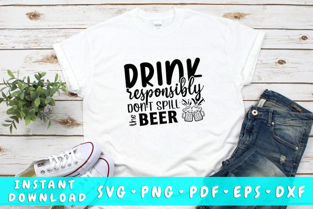 Drink Responsibly Don't Spill The Beer SVG SVG HappyDesignStudio 
