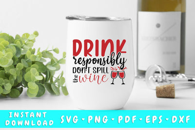 Drink Responsibly Don't Spill The Wine SVG SVG HappyDesignStudio 