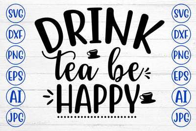 Drink Tea Be Happy SVG Cut File SVG Syaman 