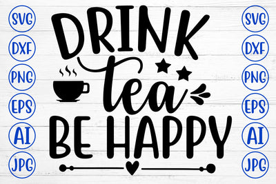 Drink Tea Be Happy SVG Design SVG Syaman 