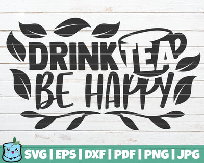 Drink Tea Be Happy SVG MintyMarshmallows 