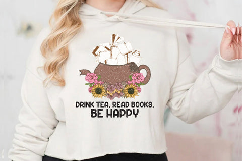 Drink Tea Read Books Be Happy Sublimation Sublimation Jagonath Roy 