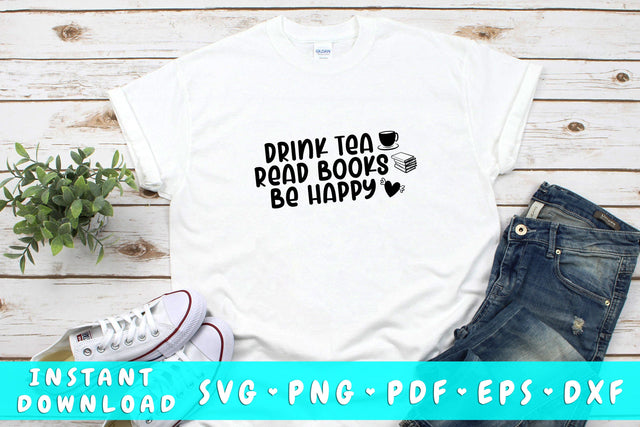 Drink Tea Read Books Be Happy SVG SVG HappyDesignStudio 