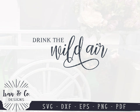 Drink the Wild Air SVG Files | Summer Sign | Emerson Quote | Summer | Farmhouse SVG (968790832) SVG Ivan & Co. Designs 