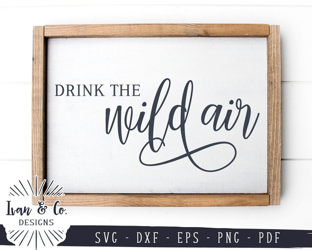 Drink the Wild Air SVG Files | Summer Sign | Emerson Quote | Summer | Farmhouse SVG (968790832) SVG Ivan & Co. Designs 
