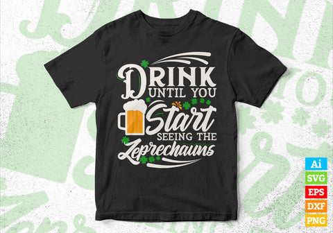 Drink Until You Start Seeing The Leprechauns St Patrick's day svg, Saint Patrick's Day svg, Irish Svg, Beer svg, Cut Files for Cricut SVG DesignDestine 