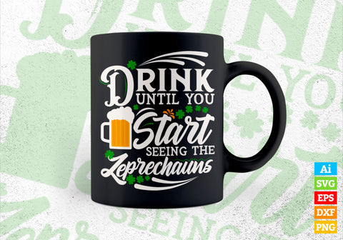 Drink Until You Start Seeing The Leprechauns St Patrick's day svg, Saint Patrick's Day svg, Irish Svg, Beer svg, Cut Files for Cricut SVG DesignDestine 