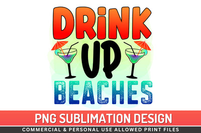 Drink up beaches Sublimation PNG Sublimation Regulrcrative 