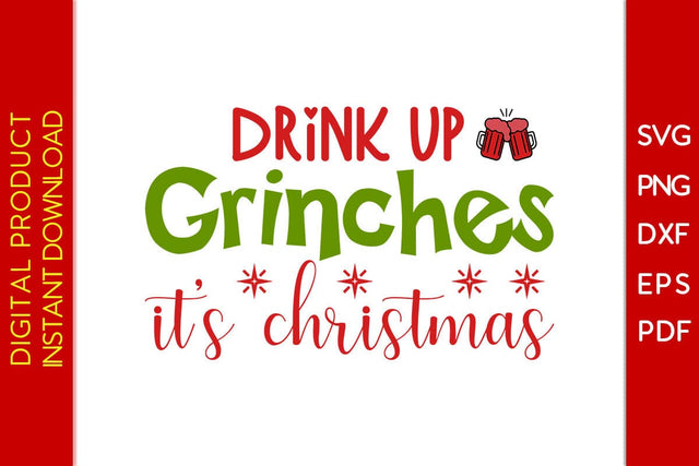 Drink Up Grinches It Is Christmas SVG PNG EPS Cut File SVG Creativedesigntee 