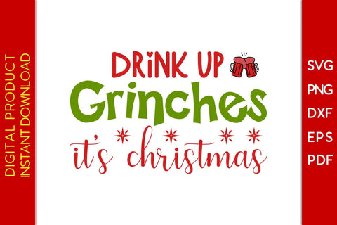 Drink Up Grinches It Is Christmas SVG PNG EPS Cut File SVG Creativedesigntee 
