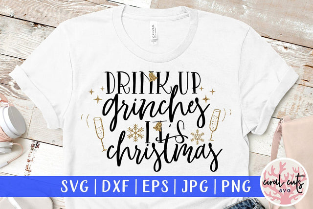Drink Up Grinches It's Christmas – Christmas SVG EPS DXF PNG Cutting Files SVG CoralCutsSVG 