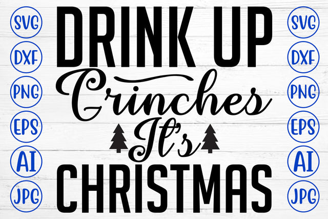 Drink Up Grinches It's Christmas SVG Cut File SVG Syaman 