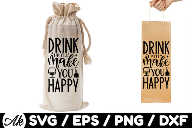 Drink up ill make you happy Bag SVG SVG akazaddesign 