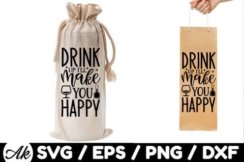 Drink up ill make you happy Bag SVG SVG akazaddesign 