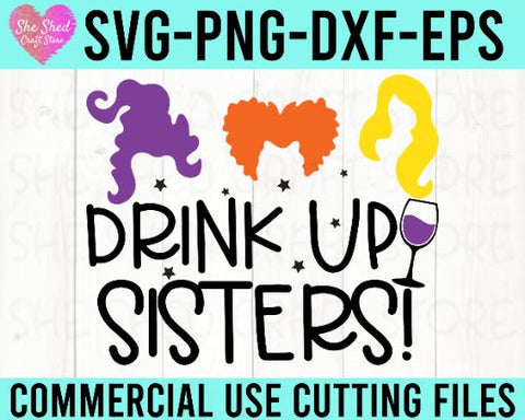 Drink Up Sisters Hocus Pocus Svg SVG She Shed Craft Store 