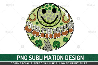 Drink up SVG Sublimation Regulrcrative 