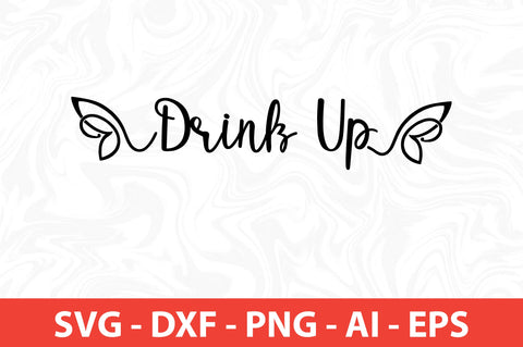 Drink Up svg SVG nirmal108roy 
