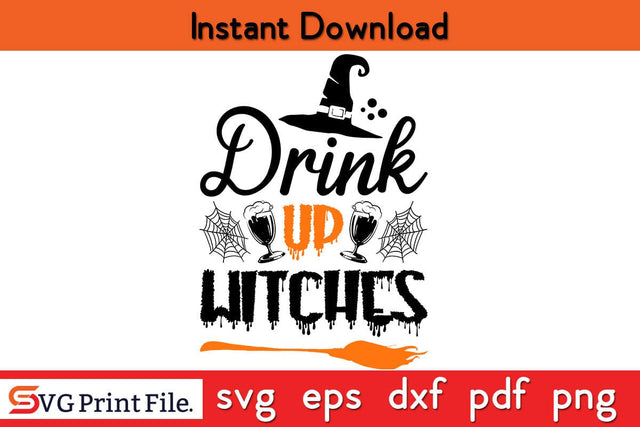 DRINK UP WITCHES Funny Halloween SVG PNG Craft Cut File SVG SVG Print File 
