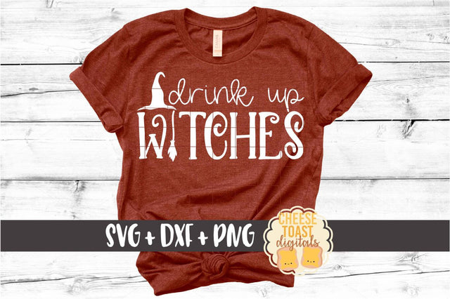 Drink Up Witches - Halloween SVG PNG DXF Cut Files SVG Cheese Toast Digitals 