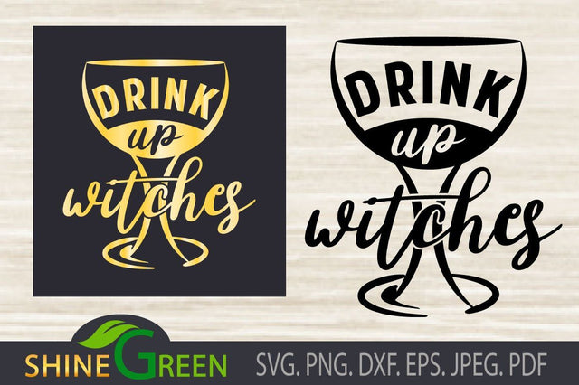 Drink Up Witches - Halloween SVG + Sublimation SVG Shine Green Art 