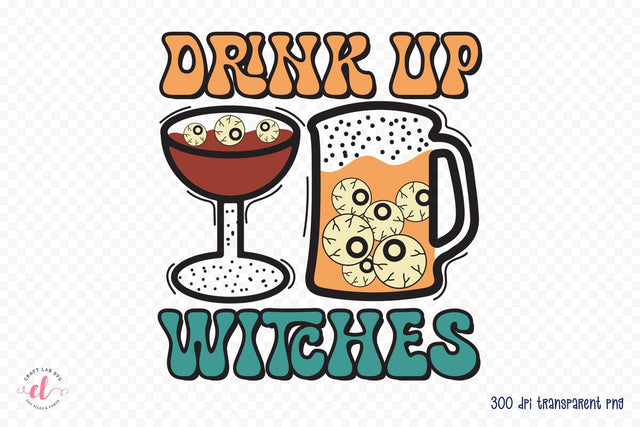 Drink Up Witches - Halloween Witch Sublimation Sublimation CraftLabSVG 
