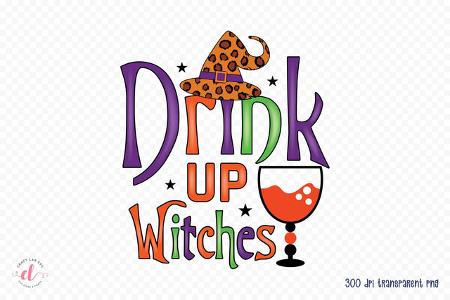 Drink Up Witches | Halloween Witch Sublimation Sublimation CraftLabSVG 