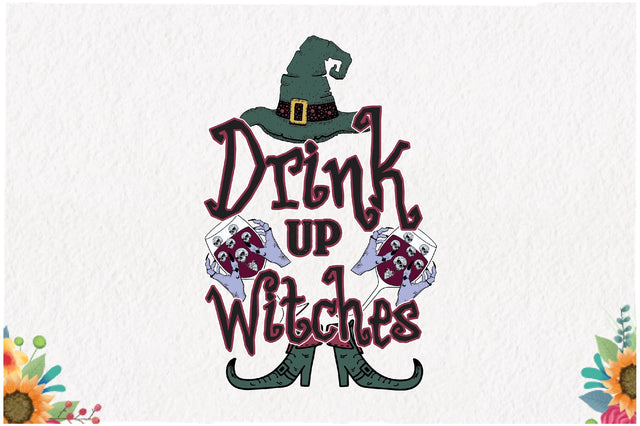 Drink Up Witches Sublimation Sublimation Jagonath Roy 