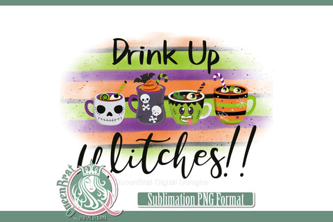 Drink Up Witches Sublimation Sublimation QueenBrat Digital Designs 