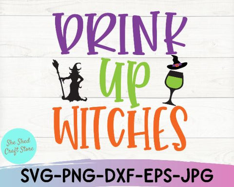 Drink Up Witches Svg, Funny Halloween Svg, Basic Witch SVG, Drinking Svg SVG She Shed Craft Store 