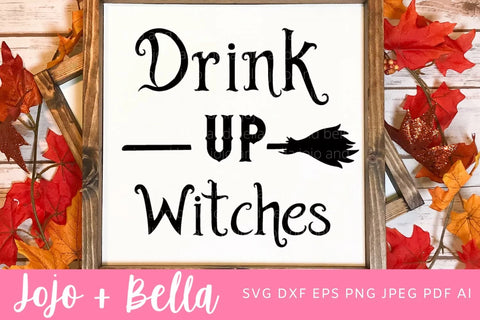 Drink Up Witches SVG - Halloween Svg - Witch Svg, Spooky Svg, Halloween Shirt Svg, Trick or Treat Svg, Svg files for Cricut, Sublimation SVG Jojo&Bella 