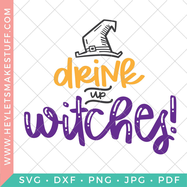 Drink Up Witches SVG Hey Let's Make Stuff 