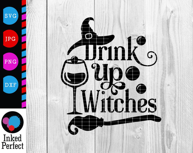 Drink Up Witches SVG Inked Perfect 