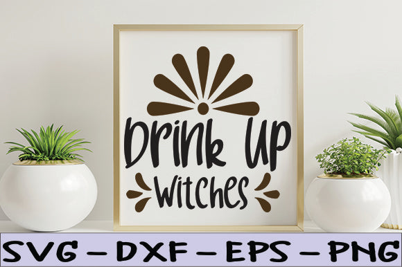 Drink Up Witches SVG thesvgfactory 